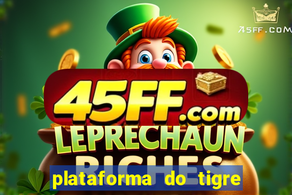 plataforma do tigre que paga no cadastro